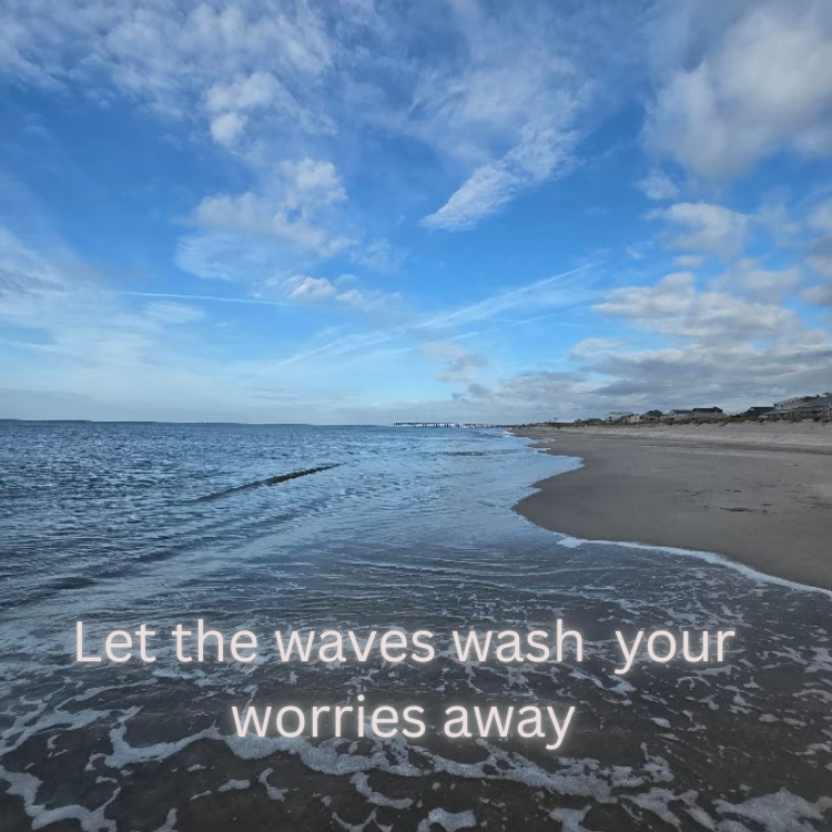 Let The Waves Wash your Worries Away